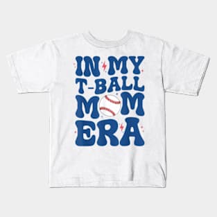 Funny in My T-Ball Mom Era Baseball Mom Kids T-Shirt